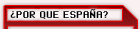 &iquest;POR QU&Eacute; ESPA&Ntilde;A?